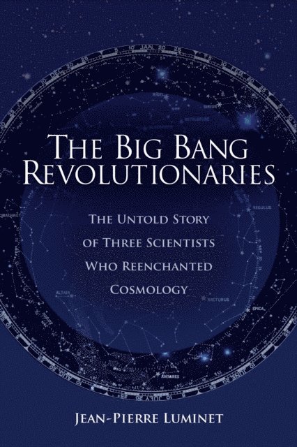 Jean-Pierre Luminet - Big Bang Revolutionaries, E-bok