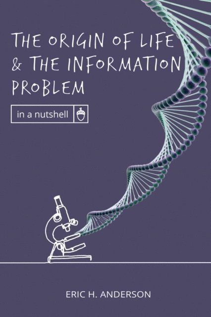Eric H. Anderson - Origin of Life and the Information Problem, E-bok