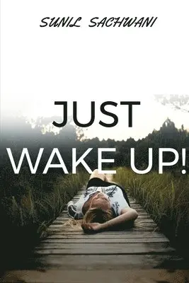 Sunil Sachwani - Just Wake Up!, Häftad. Tillgänglighet: Lägg i varukorg