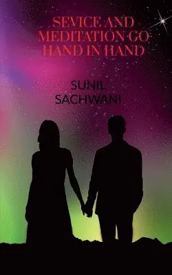 Sunil Sachwani - Service And Meditation Go Hand In Hand, Häftad. Tillgänglighet: Lägg i varukorg