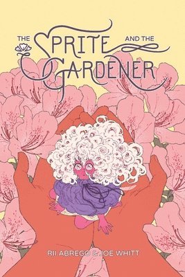 Joe Whitt, Rii Abrego - Sprite and the Gardener, Häftad