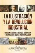 La Ilustracion y la revolucion industrial