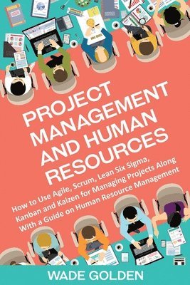 Wade Golden - Project Management and Human Resources, Häftad. Tillgänglighet: Lägg i varukorg