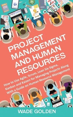 Wade Golden - Project Management and Human Resources, Inbunden. Tillgänglighet: Lägg i varukorg