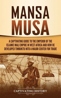 Captivating History - Mansa Musa, Inbunden