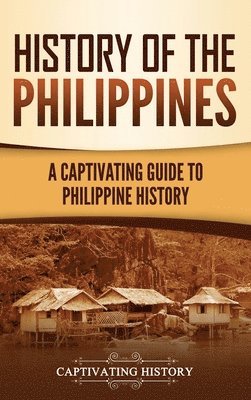 Captivating History - History of the Philippines, Inbunden