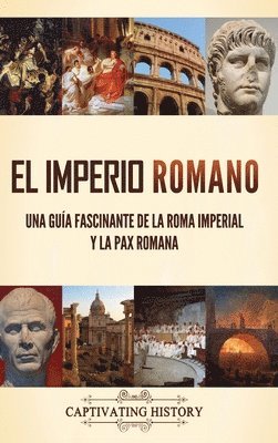 Captivating History - Imperio Romano, Inbunden