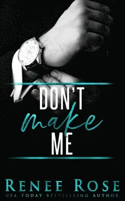 Renee Rose - Don't Make Me, Häftad. Tillgänglighet: Lägg i varukorg