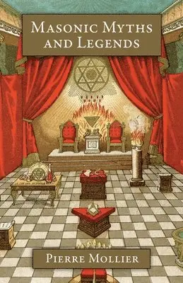 Pierre Mollier - Masonic Myths and Legends, Häftad. Tillgänglighet: Lägg i varukorg