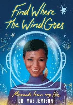 Mae Jemison - Find Where the Wind Goes, Inbunden. Tillgänglighet: Tillfälligt slut