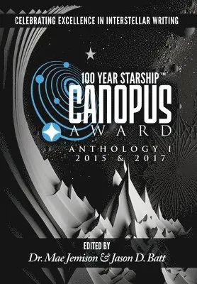 Mae Jemison, Jason Batt - 100 Year Starship Canopus Award Anthology, Inbunden. Tillgänglighet: Tillfälligt slut
