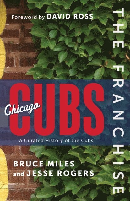 Jesse Rogers, Bruce Miles - Franchise: Chicago Cubs, E-bok