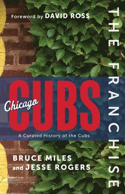 Jesse Rogers, Bruce Miles - Franchise: Chicago Cubs, E-bok