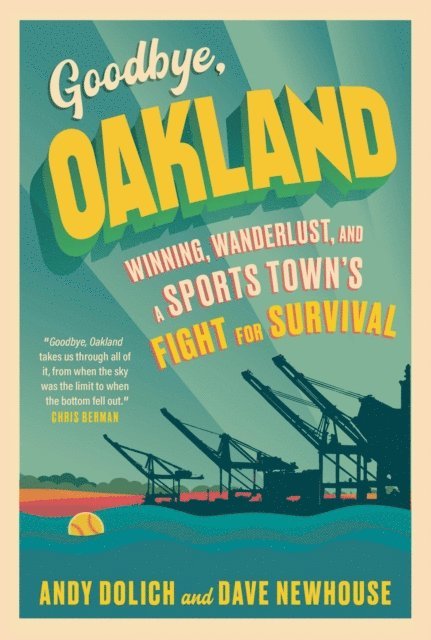 Dave Newhouse, Andy Dolich - Goodbye, Oakland, E-bok. Tillgänglighet: Lägg i varukorg