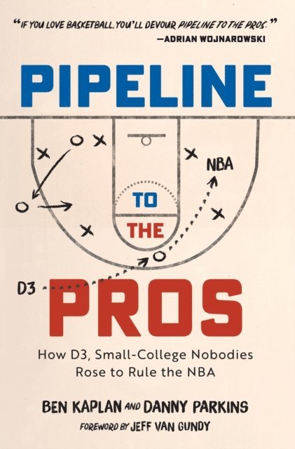 Danny Parkins, Ben Kaplan - Pipeline to the Pros, E-bok