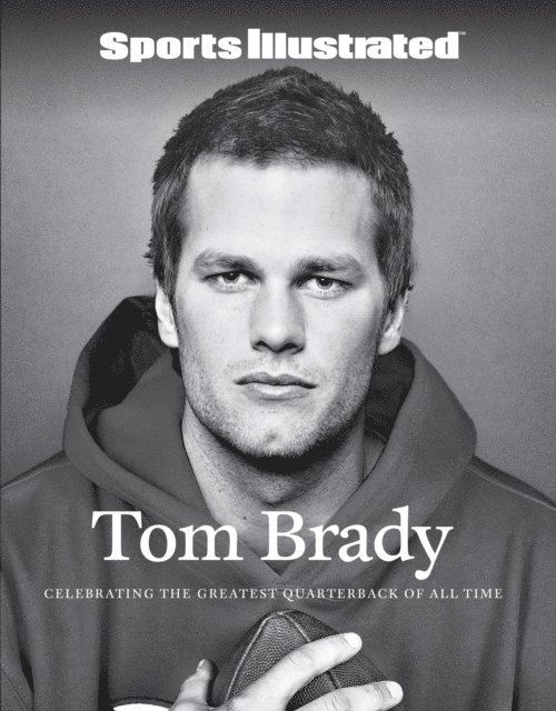 Sports Illustrated - Sports Illustrated Tom Brady, E-bok