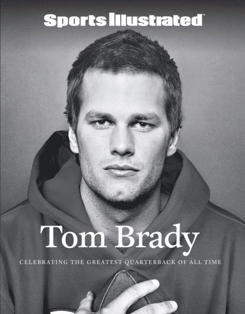 Sports Illustrated - Sports Illustrated Tom Brady, E-bok