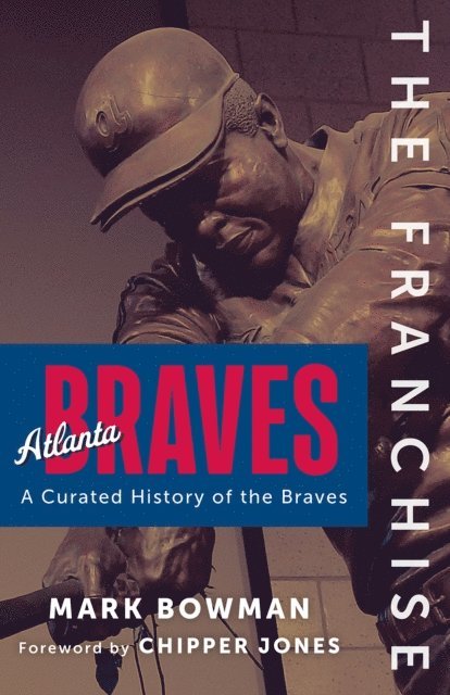 Mark Bowman - Franchise: Atlanta Braves, E-bok