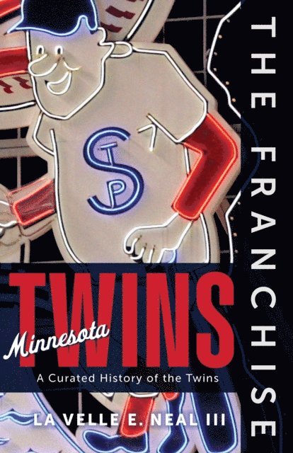 La Velle E. Neal III - Franchise: Minnesota Twins, E-bok