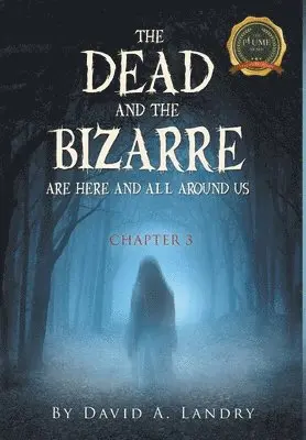 David A Landry - The Dead and the Bizarre are here and all around us, Inbunden. Tillgänglighet: Lägg i varukorg