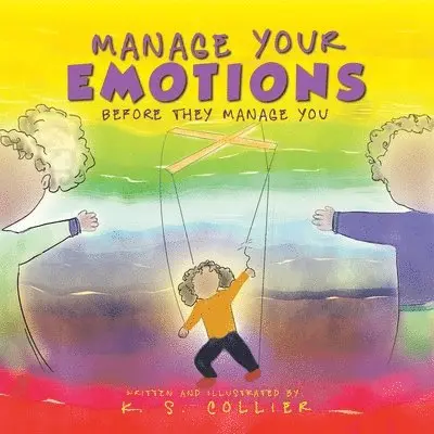 K S Collier - Manage Your Emotions Before They Manage You, Häftad. Tillgänglighet: Lägg i varukorg