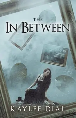 Kaylee Dial - The In Between, Häftad. Tillgänglighet: Lägg i varukorg