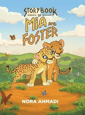 Nora Ahmadi - Storybook of Mia and Foster, Inbunden. Tillgänglighet: Lägg i varukorg
