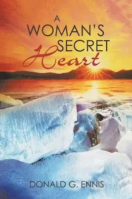 Donald G Ennis - Woman's Secret Heart, Häftad. Tillgänglighet: Lägg i varukorg