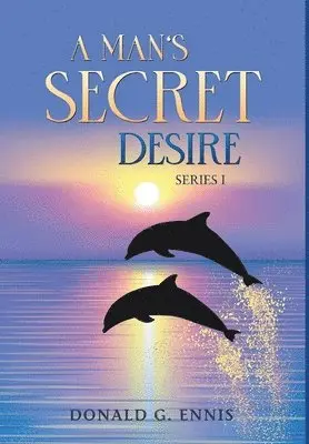 Donald G Ennis - Man's Secret Desire, Inbunden. Tillgänglighet: Lägg i varukorg