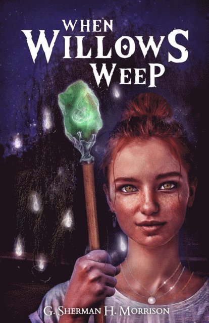 G. Sherman H. Morrison - When Willows Weep, E-bok