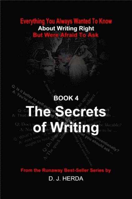 D. J. Herda - Everything You Always Wanted To Know About Writing Right: The Secrets of Writing, E-bok. Tillgänglighet: Lägg i varukorg