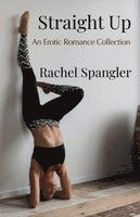 Rachel Spangler - Straight Up, Häftad