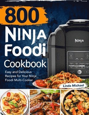 Linda Michael - 800 Ninja Foodi Cookbook, Häftad