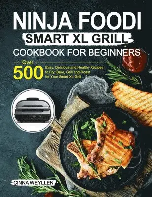 Cinna Weyllen - Ninja Foodi Smart XL Grill Cookbook for Beginners, Häftad. Tillgänglighet: Tillfälligt slut