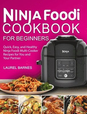Laurel Barnes - Ninja Foodi Cookbook for Beginners, Inbunden