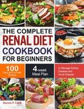The Complete Renal Diet Cookbook for Beginners