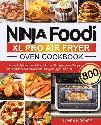 Loaen Hirrade - Ninja Foodi XL Pro Air Fryer Oven Cookbook, Häftad. Tillgänglighet: Tillfälligt slut