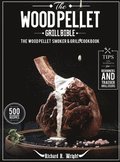 Wood Pellet Grill Bible