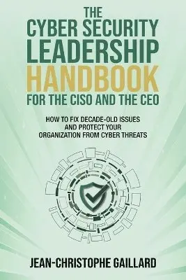 Jean-Christophe Gaillard - CyberSecurity Leadership Handbook for the CISO and the CEO, Häftad. Tillgänglighet: Lägg i varukorg