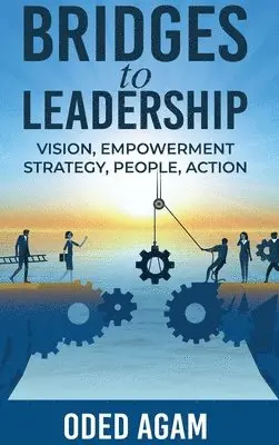 Oded Agam - Bridges to Leadership, Inbunden. Tillgänglighet: Lägg i varukorg