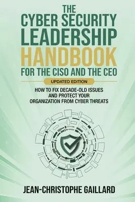 Jean-Christophe Gaillard - CyberSecurity Leadership Handbook for the CISO and the CEO - Updated Edition, Häftad. Tillgänglighet: Lägg i varukorg