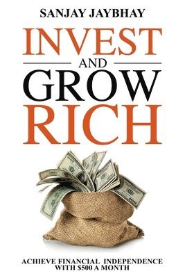Sanjay Jaybhay - Invest and Grow Rich, Häftad
