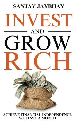 Sanjay Jaybhay - Invest and Grow Rich, Inbunden
