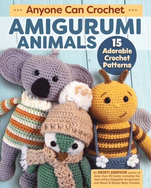 Kristi Simpson - Anyone Can Crochet Amigurumi Animals, E-bok