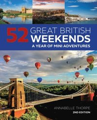52 Great British Weekends, 2nd Edition