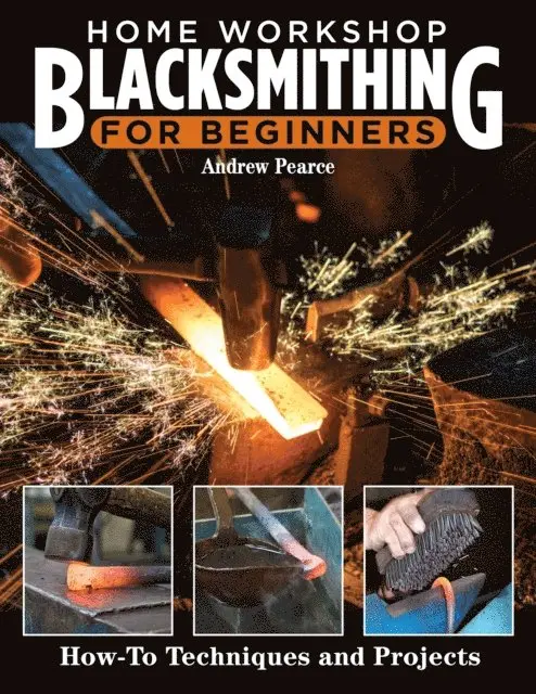 Andrew Pearce - Home Workshop Blacksmithing for Beginners, E-bok. Tillgänglighet: Lägg i varukorg