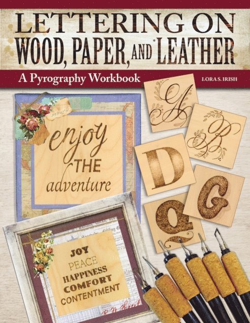 Lora S. Irish - Lettering on Wood, Paper, and Leather, E-bok