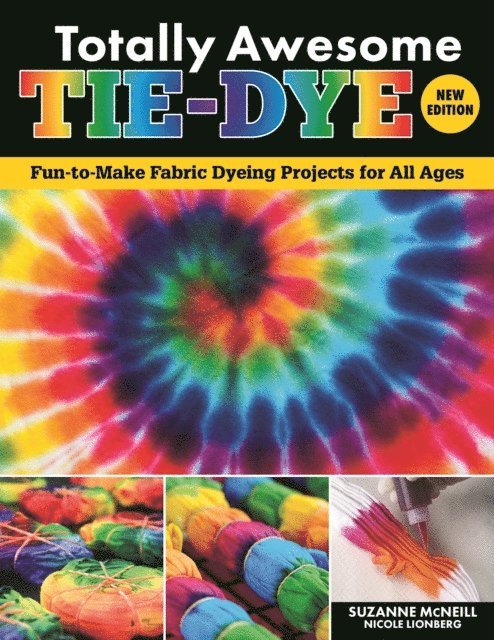 Nicole Lionberg, Suzanne McNeill - Totally Awesome Tie-Dye, New Edition, E-bok