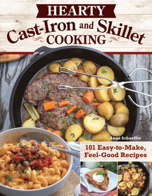 Anne Schaeffer - Hearty Cast-Iron and Skillet Cooking, E-bok. Tillgänglighet: Lägg i varukorg