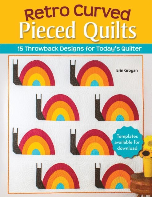 Erin Grogan - Retro Curved Pieced Quilts, E-bok